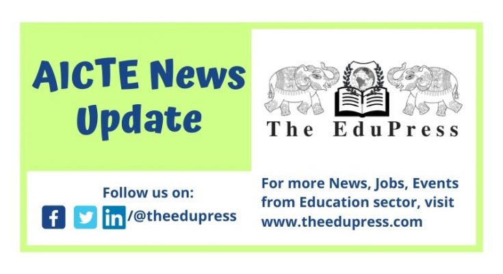 aicte technical education news update the edupress