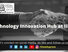 DST funded Technology Innovation Hub at IIIT-H The EduPress